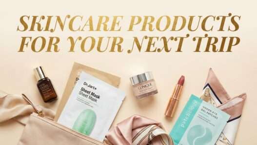 Skincare Products Worth Packing for Your Next Trip